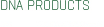 DNA PRODUCTS