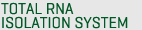 Total RNA Isolation System